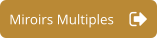 Miroirs Multiples