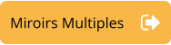 Miroirs Multiples