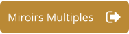 Miroirs Multiples