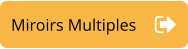 Miroirs Multiples